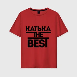 Женская футболка оверсайз Катька the best