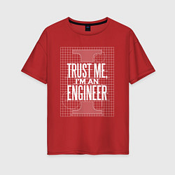 Женская футболка оверсайз I'm an Engineer