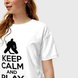 Футболка оверсайз женская Keep Calm & Play Hockey, цвет: белый — фото 2