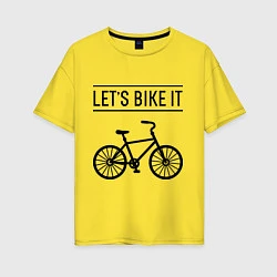Футболка оверсайз женская Lets bike it, цвет: желтый
