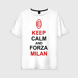 Футболка оверсайз женская Keep Calm & Forza Milan, цвет: белый