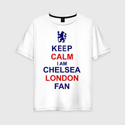 Женская футболка оверсайз Keep Calm & Chelsea London fan