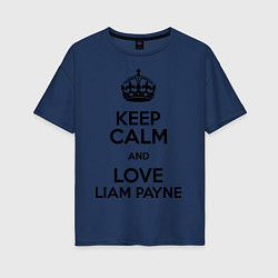 Женская футболка оверсайз Keep Calm & Love Liam Payne