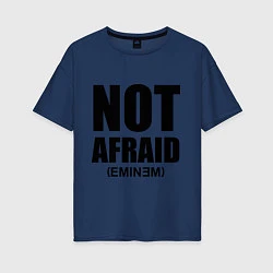 Женская футболка оверсайз Not Afraid