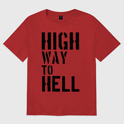 Футболка оверсайз женская High way to hell, цвет: красный