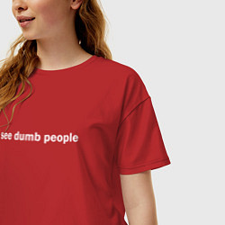 Футболка оверсайз женская Dumb people, цвет: красный — фото 2
