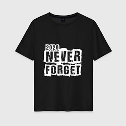 Футболка оверсайз женская Never forget, цвет: черный