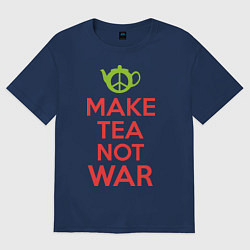 Футболка оверсайз женская Make tea not war, цвет: тёмно-синий