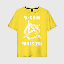 Женская футболка оверсайз NO GODS NO MASTERS