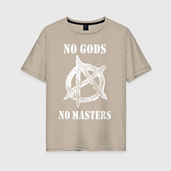 Женская футболка оверсайз NO GODS NO MASTERS