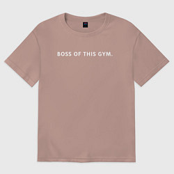 Футболка оверсайз женская BOSS OF THIS GYM, цвет: пыльно-розовый