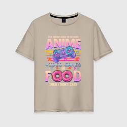 Женская футболка оверсайз Anime Video Games Or Food