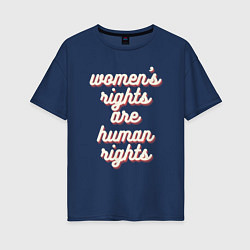 Женская футболка оверсайз Womens rights are human right