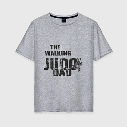 Женская футболка оверсайз Judo - Dad