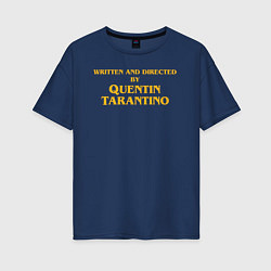 Футболка оверсайз женская Directed by Quentin Tarantino, цвет: тёмно-синий