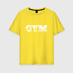 Женская футболка оверсайз GYM- образ жизни