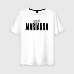 Женская футболка оверсайз Нереальная Марианна