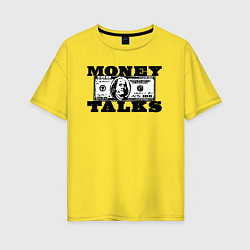 Женская футболка оверсайз Деньги решают Money Talks