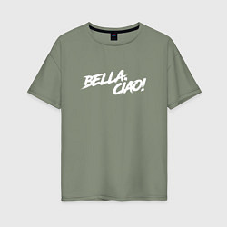 Футболка оверсайз женская БУМАЖНЫЙ ДОМ, BELLA CIAO!, цвет: авокадо
