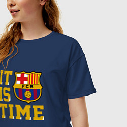 Футболка оверсайз женская IT IS BARCA TIME НАСТАЛО ВРЕМЯ БАРСЫ Barcelona Бар, цвет: тёмно-синий — фото 2