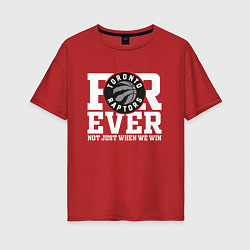 Футболка оверсайз женская Toronto Raptors FOREVER NOT JUST WHEN WE WIN, цвет: красный