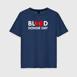 Футболка оверсайз женская Blood Donor Day, цвет: тёмно-синий