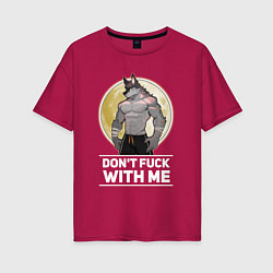 Женская футболка оверсайз Wolf - Dont F With Me