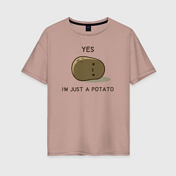 Женская футболка оверсайз Yes, im just a potato