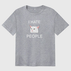 Футболка оверсайз женская I hate people, текст с белым мемным котом, цвет: меланж