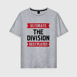 Футболка оверсайз женская The Division: таблички Ultimate и Best Player, цвет: меланж