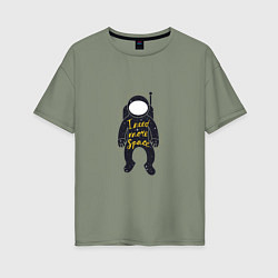 Женская футболка оверсайз Нуждаюсь в космосе