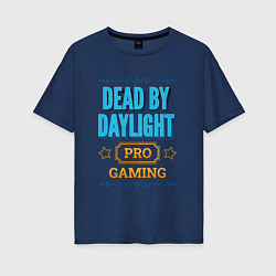 Женская футболка оверсайз Игра Dead by Daylight pro gaming