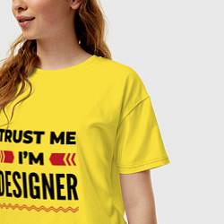 Футболка оверсайз женская Trust me - Im designer, цвет: желтый — фото 2