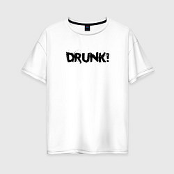 Женская футболка оверсайз Drunk