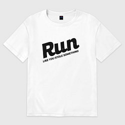 Футболка оверсайз женская Run Like You Stole Something, цвет: белый
