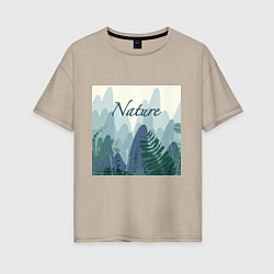 Женская футболка оверсайз Nature - природа