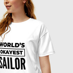 Футболка оверсайз женская The worlds okayest sailor, цвет: белый — фото 2