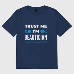 Женская футболка оверсайз Trust me Im beautician