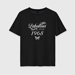 Футболка оверсайз женская Fabulous since 1968, цвет: черный