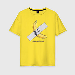 Женская футболка оверсайз 1000000 and its your banana