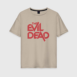 Женская футболка оверсайз The Evil Dead