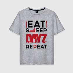 Футболка оверсайз женская Надпись: eat sleep DayZ repeat, цвет: меланж