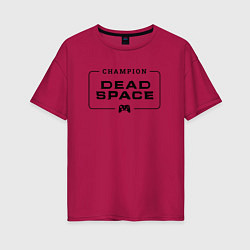 Женская футболка оверсайз Dead Space gaming champion: рамка с лого и джойсти