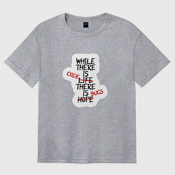 Футболка оверсайз женская While where is code where is bugs, цвет: меланж