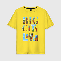 Футболка оверсайз женская Big city lover Moscow, цвет: желтый