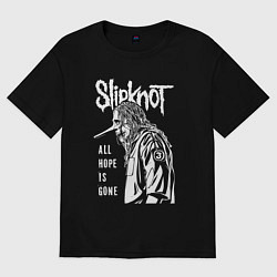 Футболка оверсайз женская Slipknot - hope is gone, цвет: черный
