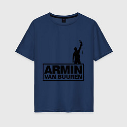 Футболка оверсайз женская Armin van buuren, цвет: тёмно-синий