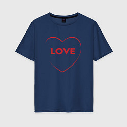 Женская футболка оверсайз Love - силуэт красного сердца