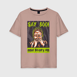 Женская футболка оверсайз Say boo and scary on