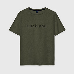 Женская футболка оверсайз Luck you